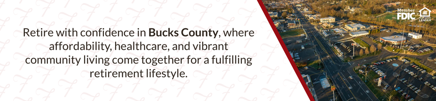 Retire with confidence in Bucks County, where affordability, healthcare, and vibrant community living come together for a fulfilling retirement lifestyle.