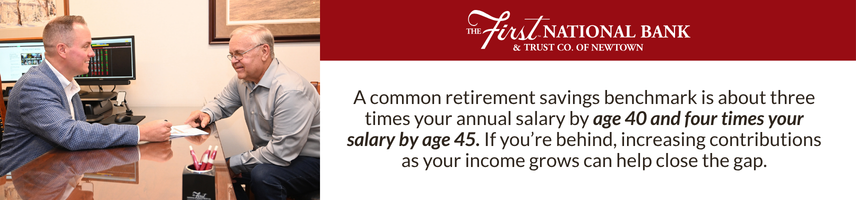 A common retirement savings benchmark is about three times your annual salary by age 40 and four times your salary by age 45. If you're behind, increasing contributions as your income grows can help close the gap.