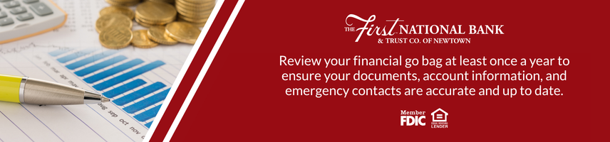 Review your financial go bag at least once a year to ensure your documents, account ifnormation, and emergency contacts are accurate and up to date.